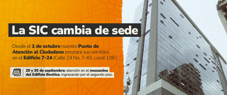 Un banner que anuncia el cambio de sede de la Superintendencia de Industria y Comercio (SIC) a partir del 1 de octubre. Muestra un edificio de vidrio moderno y, sobre un fondo naranja, detalla la nueva dirección en el Edificio 7-24 y la atención temporal los días 29 y 30 de septiembre.