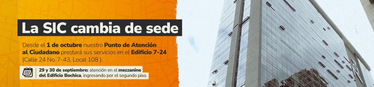 un banner que anuncia el cambio de sede de la Superintendencia de Industria y Comercio (SIC) a partir del 1 de octubre. Muestra un edificio de vidrio moderno y, sobre un fondo naranja, detalla la nueva dirección en el Edificio 7-24 y la atención temporal los días 29 y 30 de septiembre.
