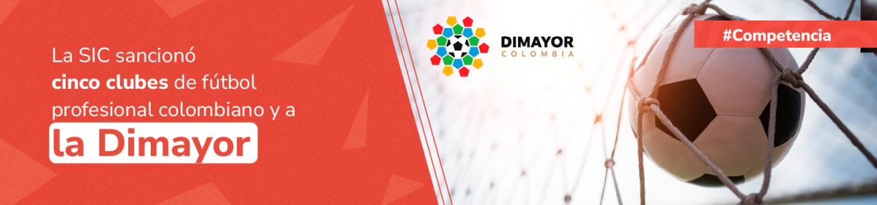 Banner de la Dimayor informando que la SIC sancionó a cinco clubes de fútbol profesional y a la propia Dimayor. Muestra un balón en la red.
