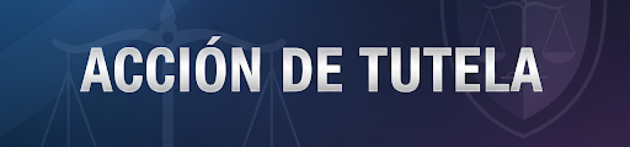 Fondo Azul con un texto que dice ¨Acción de Tutela¨