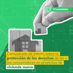 Banner informativo sobre la protección de los derechos de los consumidores en proyectos de vivienda nueva, con un diseño en tonos verdes y una mano armando una casa con bloques de madera.