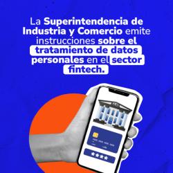 una ilustración de fondo azul con puntos y una forma naranja. Muestra una mano sosteniendo un teléfono con la pantalla de una aplicación bancaria. En la parte superior, un texto en blanco y negrita dice: "La Superintendencia de Industria y Comercio emite instrucciones sobre el tratamiento de datos personales en el sector fintech."