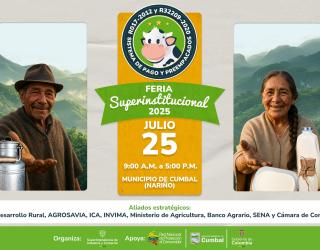 Un banner promocional para la "Feria Superinstitucional 2025" en Cumbal, Colombia, el 25 de julio. Presenta a un hombre mayor sonriente con una cantina de leche y a una mujer mayor sonriente con leche y queso, promoviendo productos agrícolas.