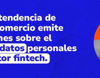 una ilustración de fondo azul con puntos y una forma naranja. Muestra una mano sosteniendo un teléfono con la pantalla de una aplicación bancaria. En la parte superior, un texto en blanco y negrita dice: "La Superintendencia de Industria y Comercio emite instrucciones sobre el tratamiento de datos personales en el sector fintech."