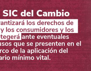 Poster la sic del cambio  garantizará los derechos de las y los consumidores y los protegerá ante eventuales abusos que se presenten en el marco de la aplicación del salario mínimo vital