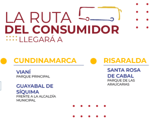 La Ruta del Consumidor llegará a: 1. Boyacá: parque principal de los municipios de Chivatá y Siachoque. 2. Quindío: parque principal de Circasia. 3. Cundinamarca: parque principal de Vianí y frente a la alcaldía municipal de Guayabal de Síquima. 4. Risaralda: Parque de las Araucarias en Santa Rosa de Cabal. 5. Antioquia: parque principal del municipio de Giraldo y parque La Chinca en Santa Fé de Antioquia. 6. La Guajira: plaza principal Simón Bolívar en el municipio Urumita y plaza Halder Morón Manjarrez de