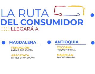 la ruta del consumidor llegara a Magdalena, Antioaquia, Cauca, Santander y Cundinamarca 