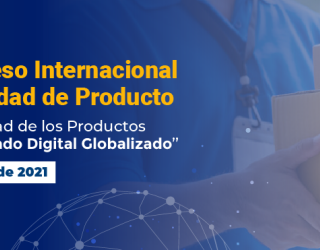 cuarto Congreso Internacional de Seguridad de Producto: "La seguridad de los productos en un mercado digital globalizado"