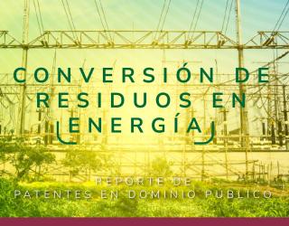 Fondo de una planta de energia desenfocada y un texto de ¨ Conversión de residuos en energía - Reporte invenciones en dominio publico¨.