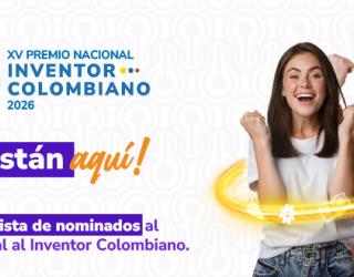 Poster con el titulo de ¨La lista de Nominados al Premio Nacional al Inventor Colombiano¨ e imagen de dos personas con los brazos arriba, una sonrrisa con expresión de emoción.